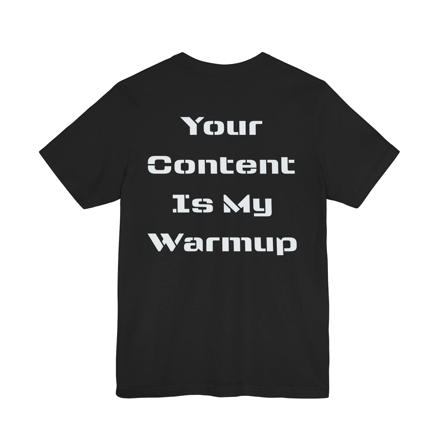 DailyThreadCo. black cotton graphic tee with white text "Your Content Is My Warmup" on the back.