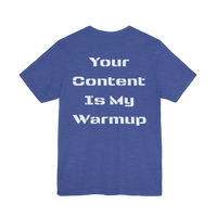 DailyThreadCo. blue cotton graphic tee with 'Your Content Is My Warmup' text on back.