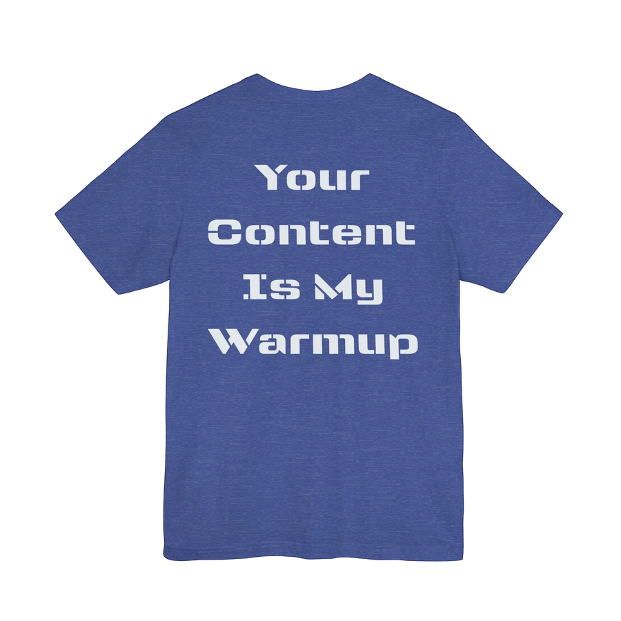 DailyThreadCo. blue cotton graphic tee with 'Your Content Is My Warmup' text on back.