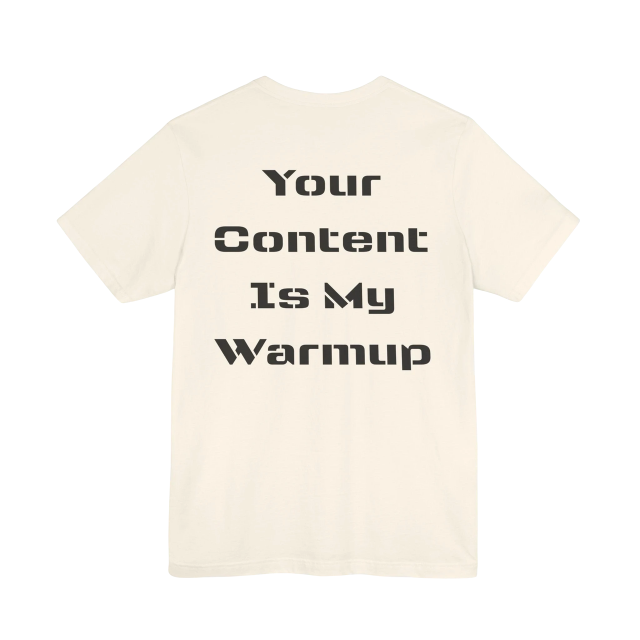 DailyThreadCo. cream cotton graphic tee with black text reading 'Your Content Is My Warmup' on the back.