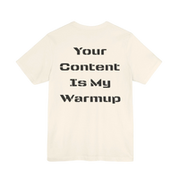DailyThreadCo. cream cotton graphic tee with black text reading 'Your Content Is My Warmup' on the back.