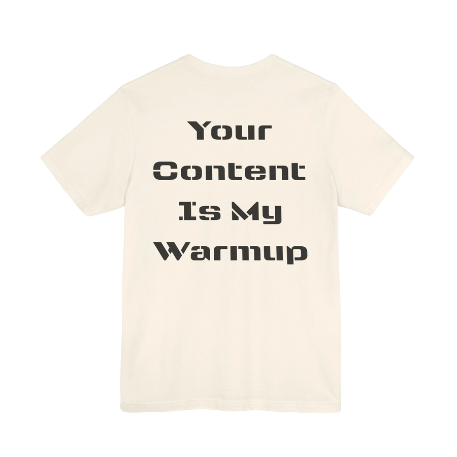 DailyThreadCo. cream cotton graphic tee with black text reading 'Your Content Is My Warmup' on the back.