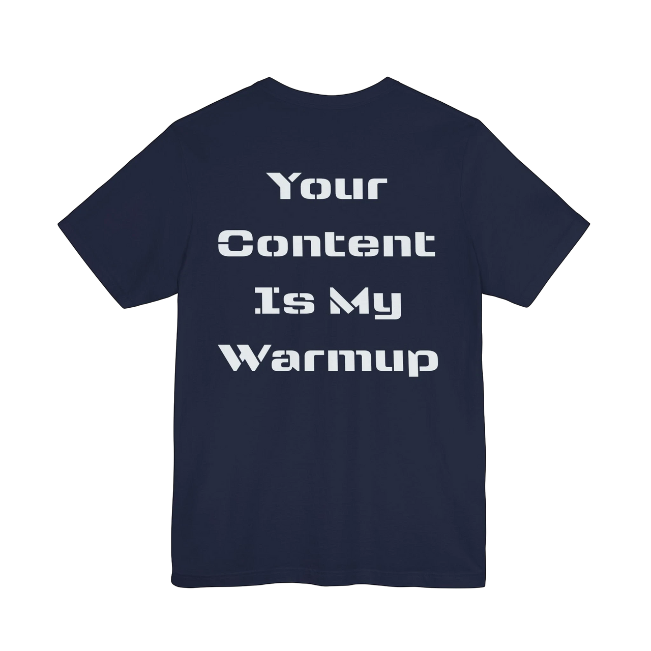 DailyThreadCo. navy blue cotton graphic tee with white text "Your Content Is My Warmup" on back.