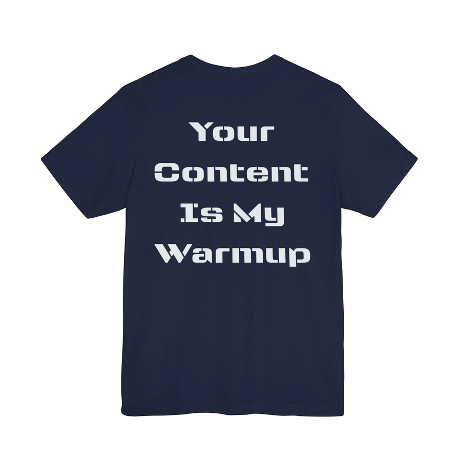 DailyThreadCo. navy blue cotton graphic tee with white text "Your Content Is My Warmup" on back.