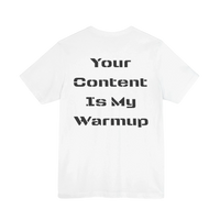 DailyThreadCo. white cotton graphic tee with black text reading 'Your Content Is My Warmup' on the back.