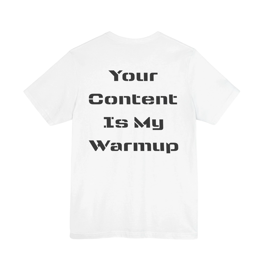 DailyThreadCo. white cotton graphic tee with black text reading 'Your Content Is My Warmup' on the back.