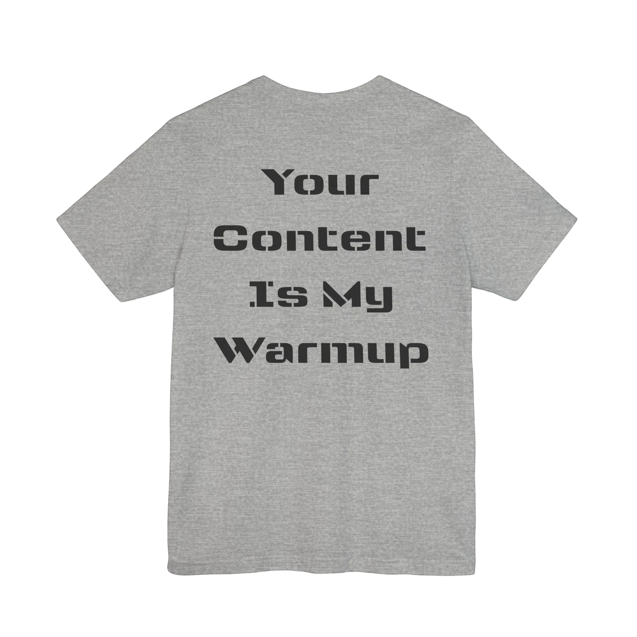 DailyThreadCo. grey cotton graphic tee with 'Your Content Is My Warmup' text on the back.