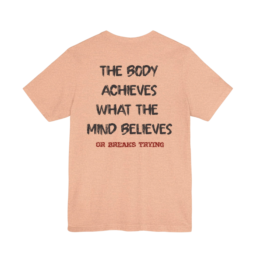 DailyThreadCo. peach athletic tee with black text graphic "The Body Achieves What the Mind Believes" and "Or Breaks Trying"