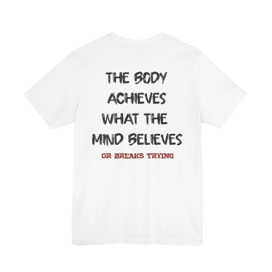 DailyThreadCo. white cotton athletic tee with motivational quote "The Body Achieves What The Mind Believes" on back.