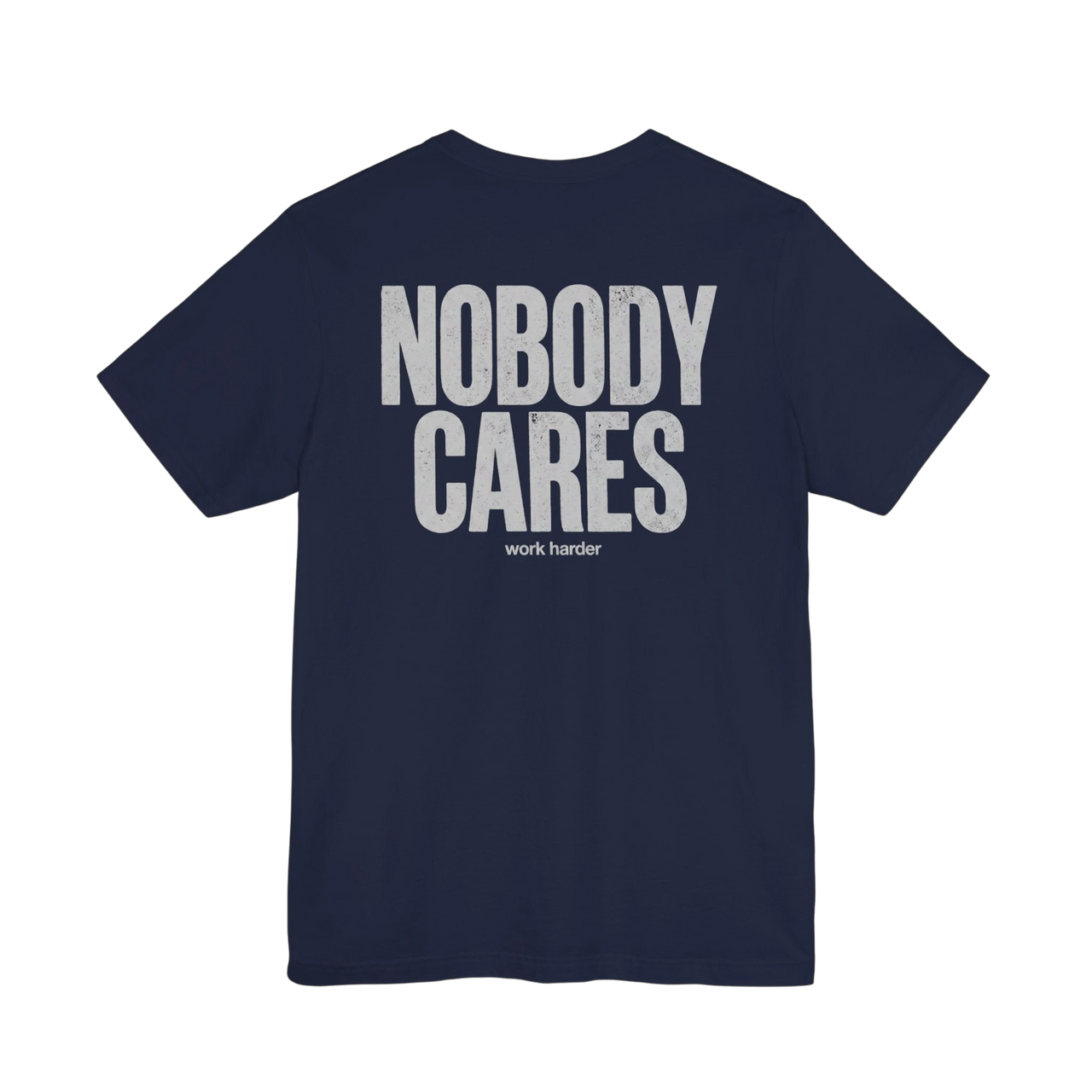 DailyThreadCo. navy blue cotton t-shirt with white distressed graphic text "NOBODY CARES work harder" on back.
