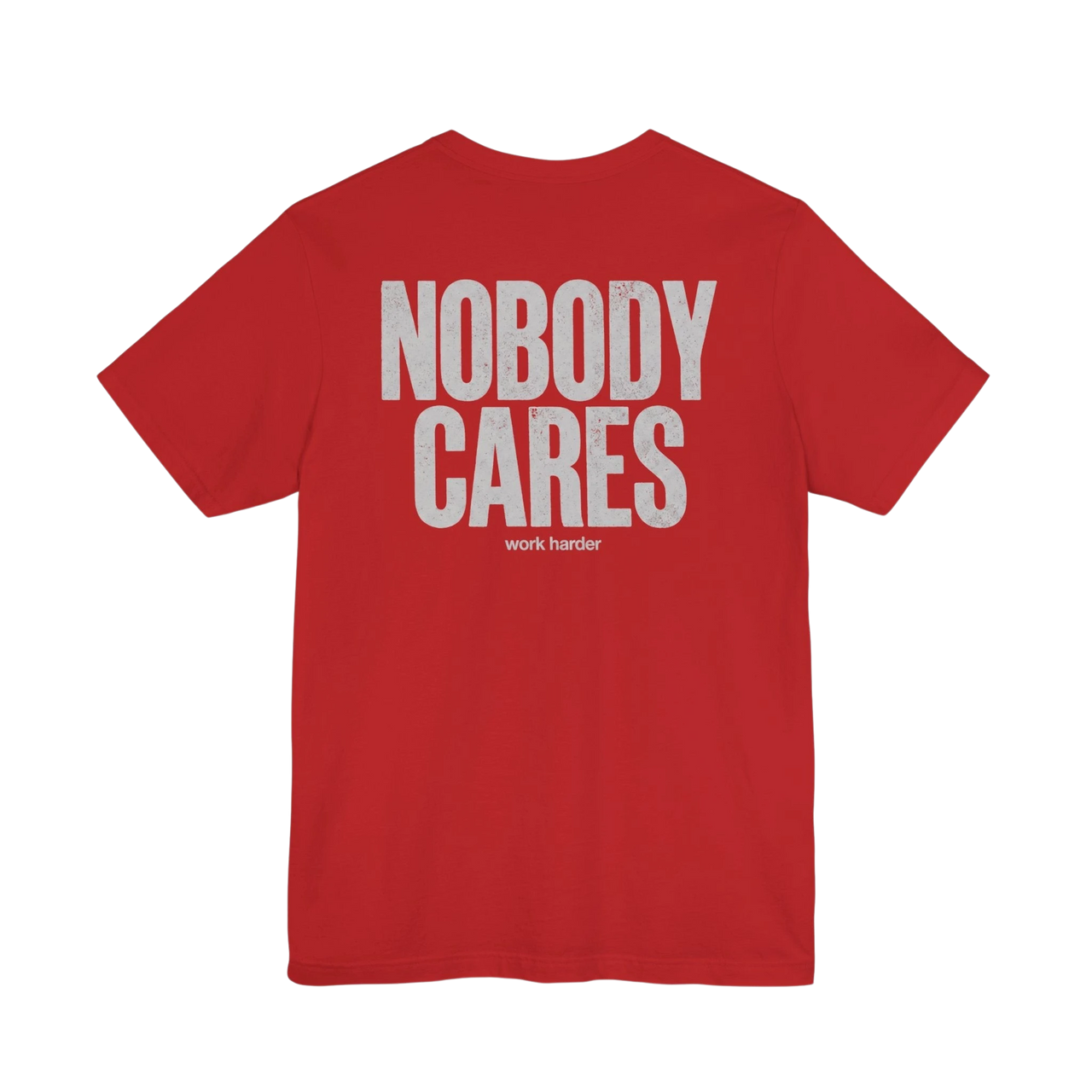 DailyThreadCo. red 100% cotton graphic tee with white "NOBODY CARES" and "work harder" text on back. Crew neck, short sleeves.