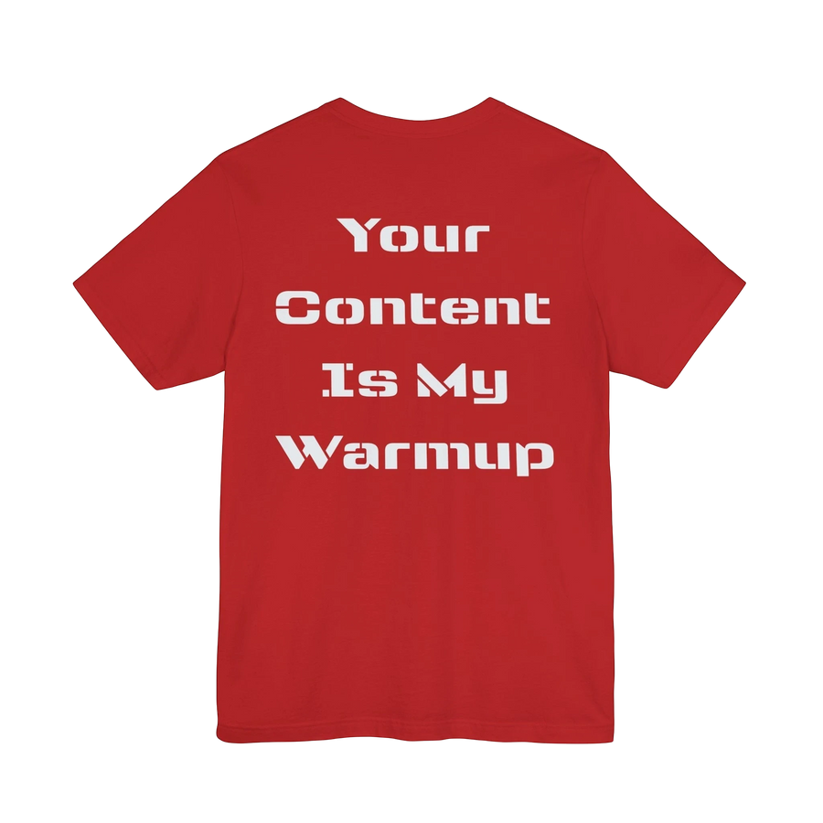 DailyThreadCo. red cotton graphic tee with white text reading 'Your Content Is My Warmup' on the back.