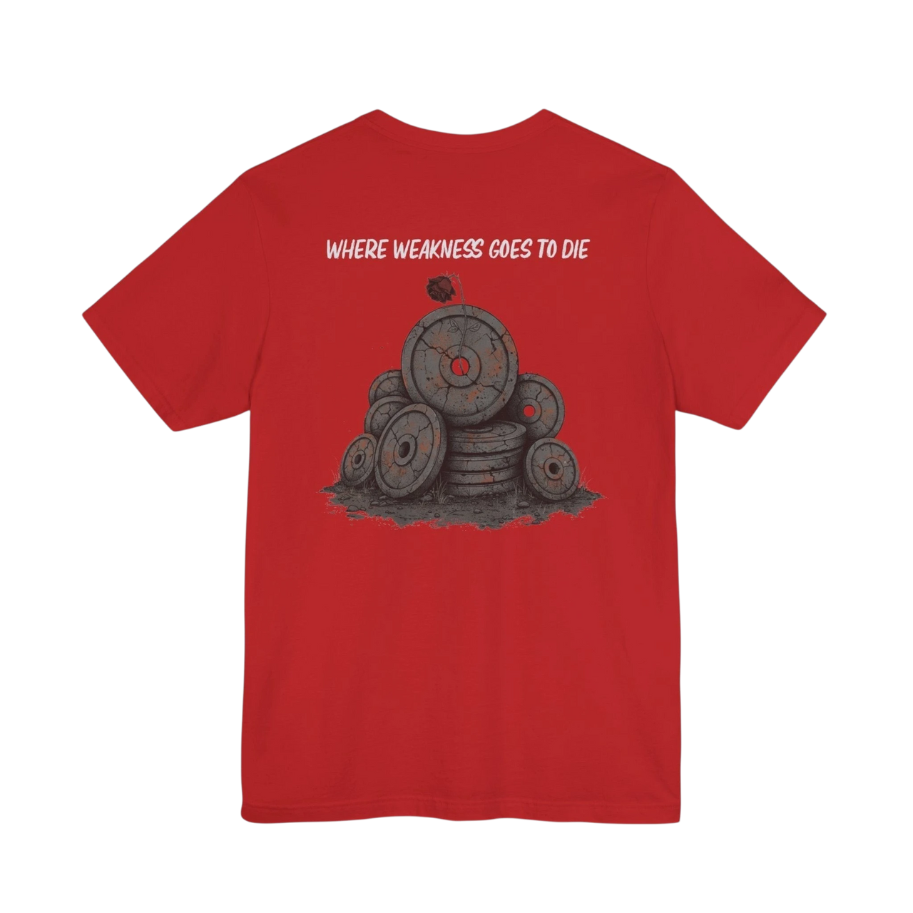 DailyThreadCo. red 100% cotton t-shirt with "Where Weakness Goes to Die" text and barbell plates graphic on back.