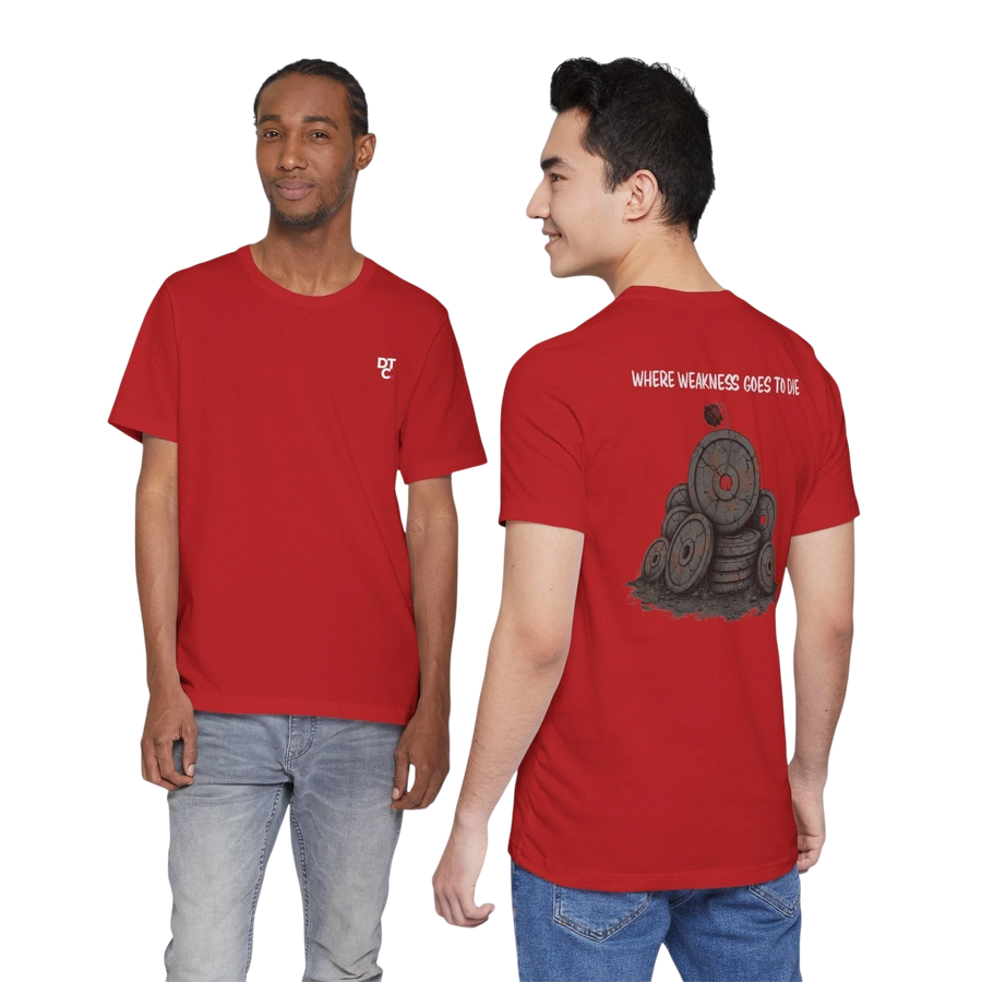DailyThreadCo red 100% cotton t-shirt with "Where Weakness Goes to Die" graphic on back.