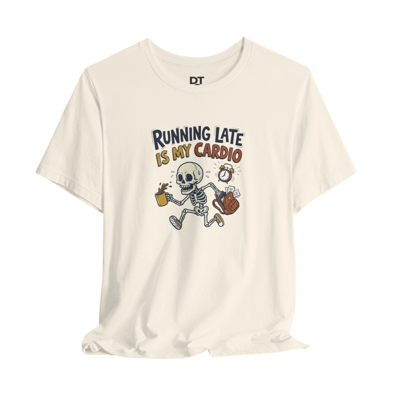 DailyThreadCo. cream cotton t-shirt with a cartoon skeleton running late, holding coffee and a backpack, with the text "Running Late Is My Cardio".