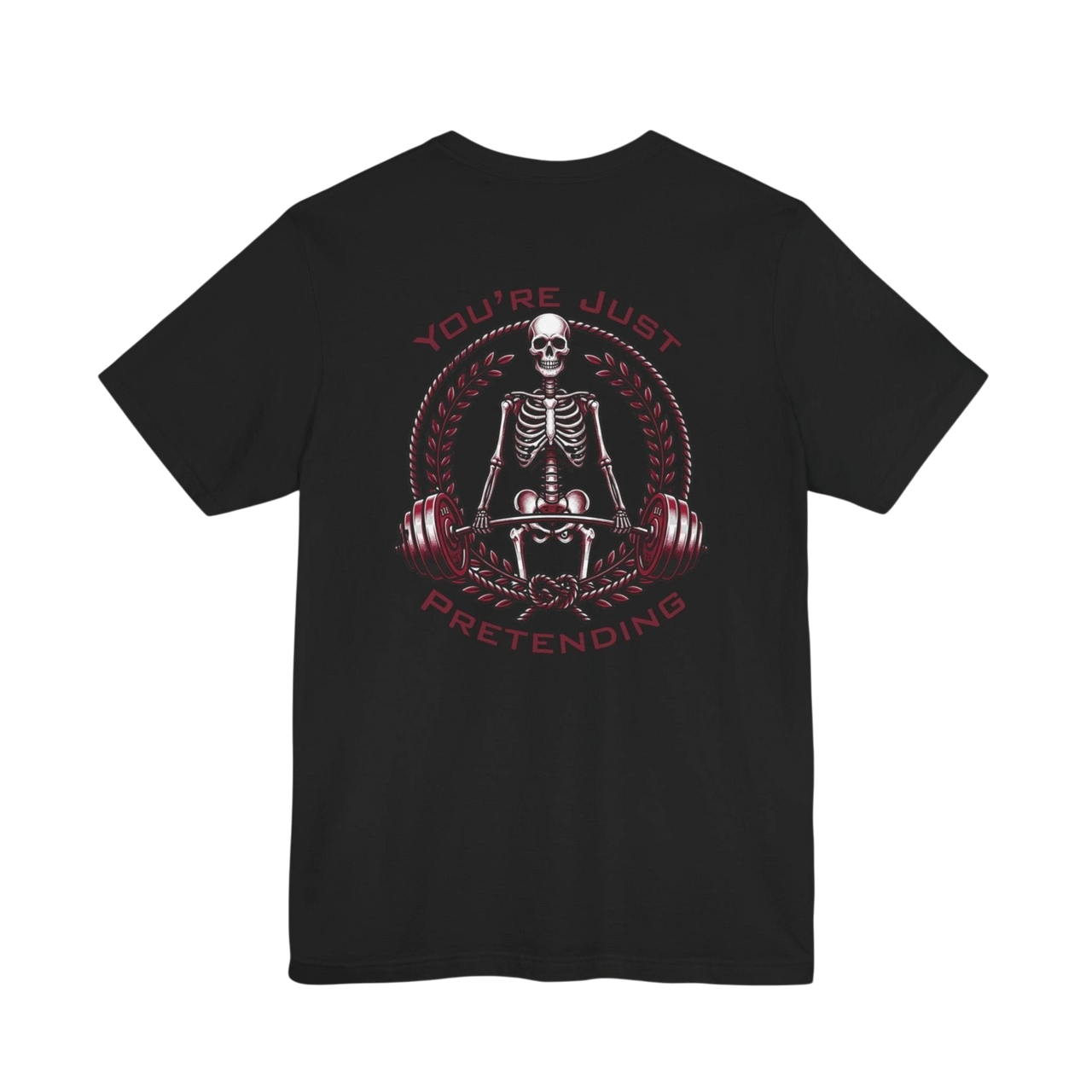 DailyThreadCo. black 100% cotton t-shirt with a skeleton weightlifter graphic and the text "You're Just Pretending" in crimson and bone tones.