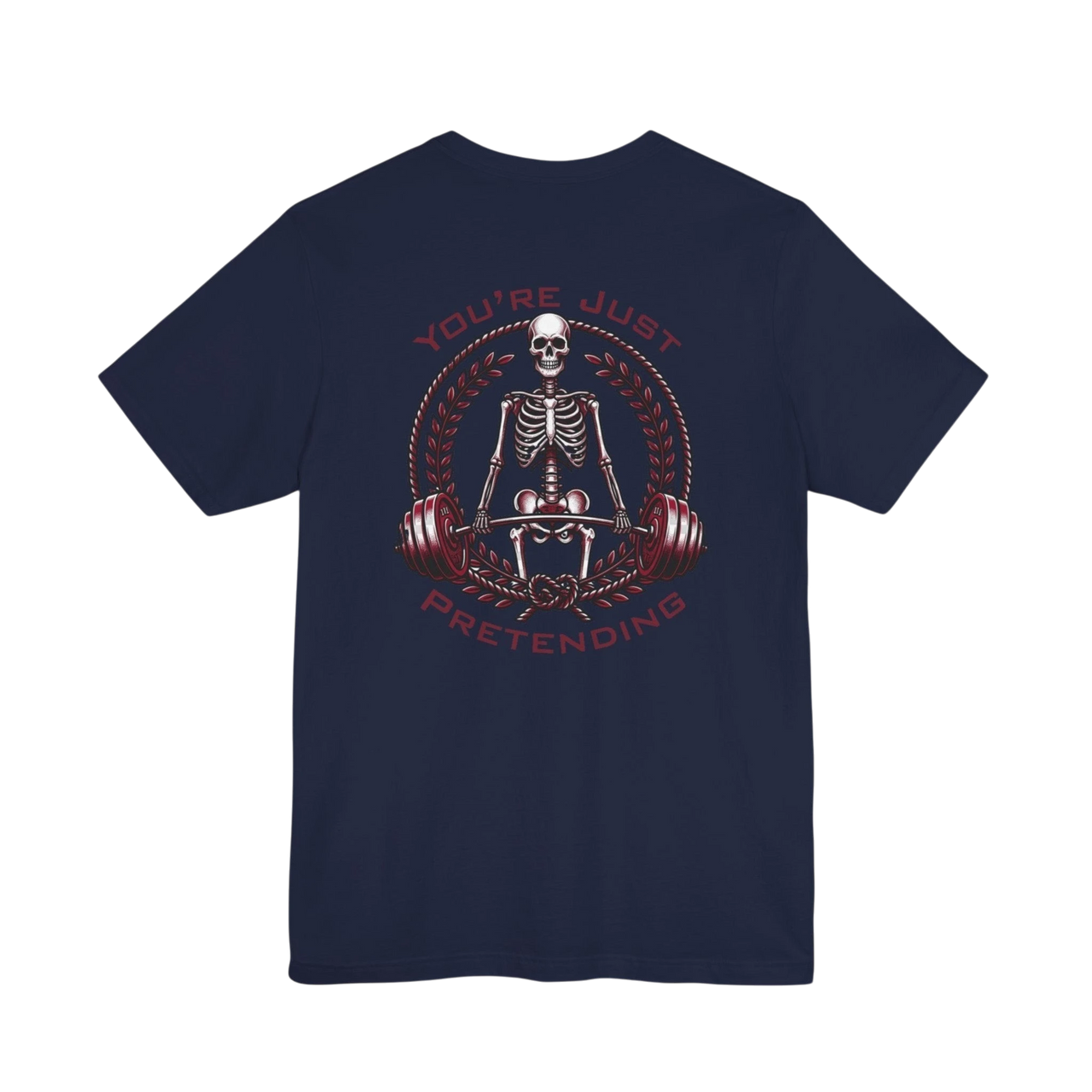 DailyThreadCo. navy blue 100% cotton t-shirt with a skeleton weightlifter graphic and the text "You're Just Pretending" in crimson.